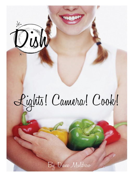Title details for Lights! Camera! Cook! by Diane Muldrow - Available
